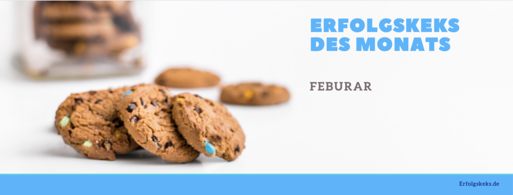 Erfolgskeks #2 Februar 22 – Erfolg – das braucht Zeit