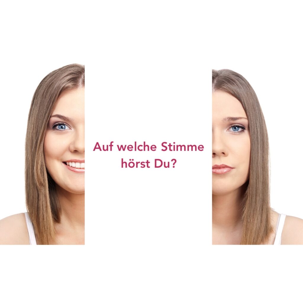 Auf wen hörst Du? Übernimm Verantwortung für Dich und Deine innere Kritikerin…